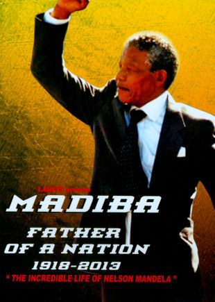 Madiba: Father of a Nation - 1918-2013