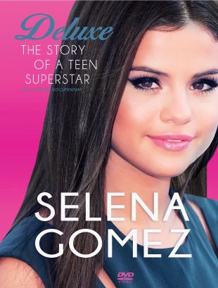 Selena Gomez: Deluxe - The Story of a Teen Superstar