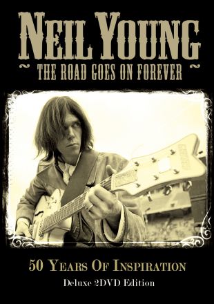 Neil Young: The Road Goes on Forever
