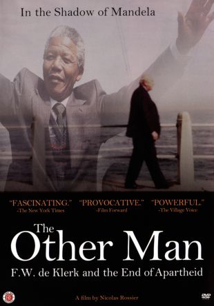 The Other Man: F.W. de Klerk and the End of Apartheid