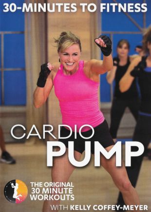 Kelly Coffey-Meyer: 30 Minutes to Fitness - Cardio Pump