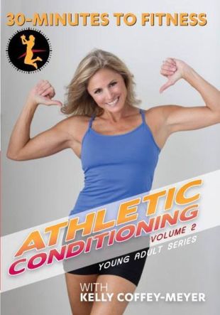 Kelly Coffey-Meyer: 30 Minutes to Fitness - Athletic Conditioning, Vol. 2