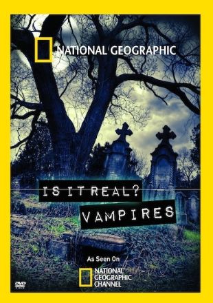 National Geographic: Is It Real? Vampires