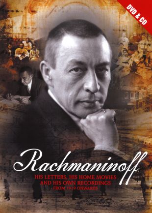 Rachmaninoff: His Letters, His Home Movies and His Own Recordings