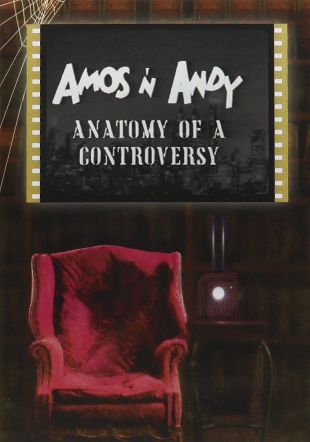 Amos 'n Andy: Anatomy of a Controversy