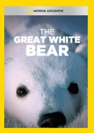 National Geographic: The Great White Bear