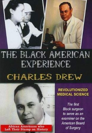 The Black American Experience: Charles Drew - Revolutionized Medical Science