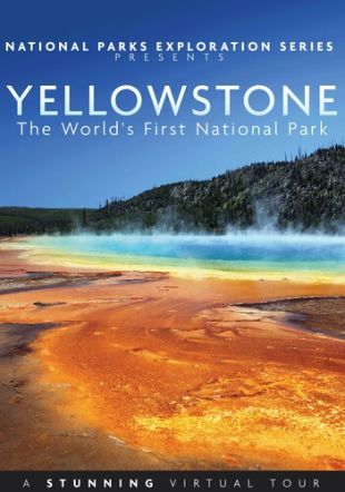 National Parks Exploration Series: Yellowstone - The World's First National Park