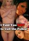 I Told You Not to Call the Police