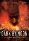 Dark by Noon
