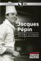 American Masters: Jacques Pépin - The Art of Craft