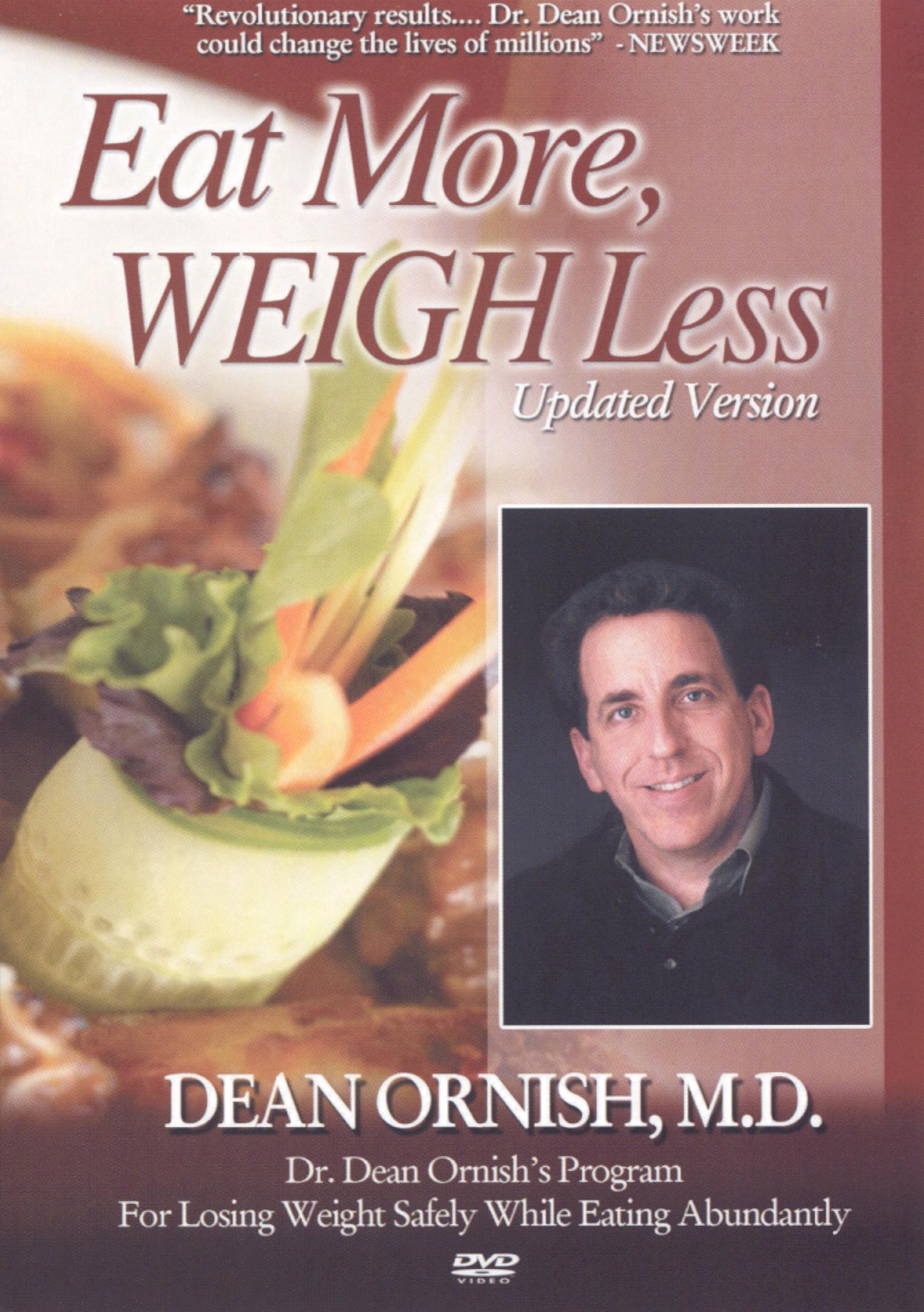 Dean Ornish: Eat More, Weigh Less (2004) Dean Ornish: Eat More, Weigh Less (2004)