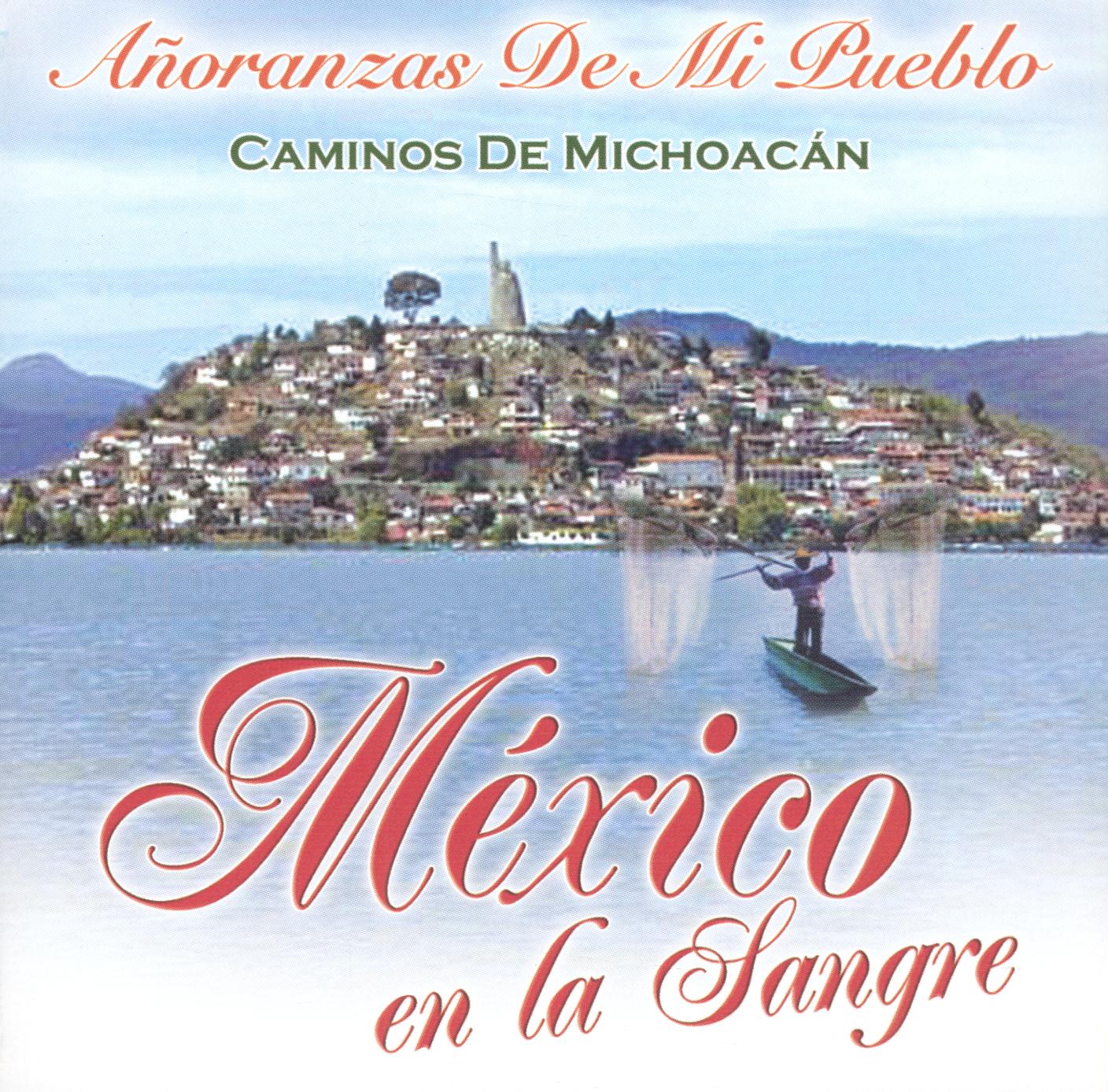 Mexico en la Sangre: Caminos De Michoacan - | Data Corrections | AllMovie