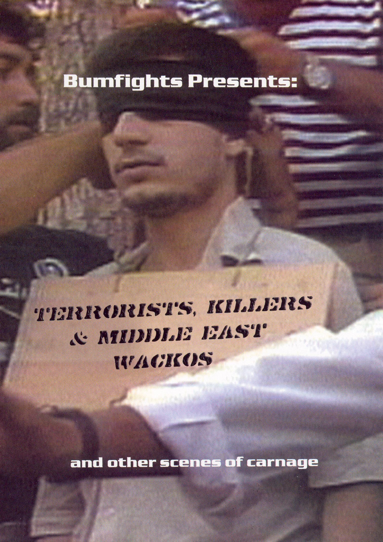 Bumfights: Terrorists, Killers & Middle Bumfights: Terrorists, Killers & Middle