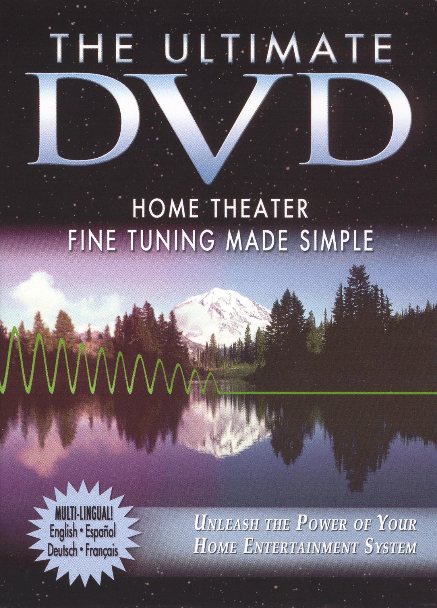 The Ultimate DVD: Home Theater Fine Tuning Made Simple (2005) The Ultimate DVD: Home Theater Fine Tuning Made Simple (2005)