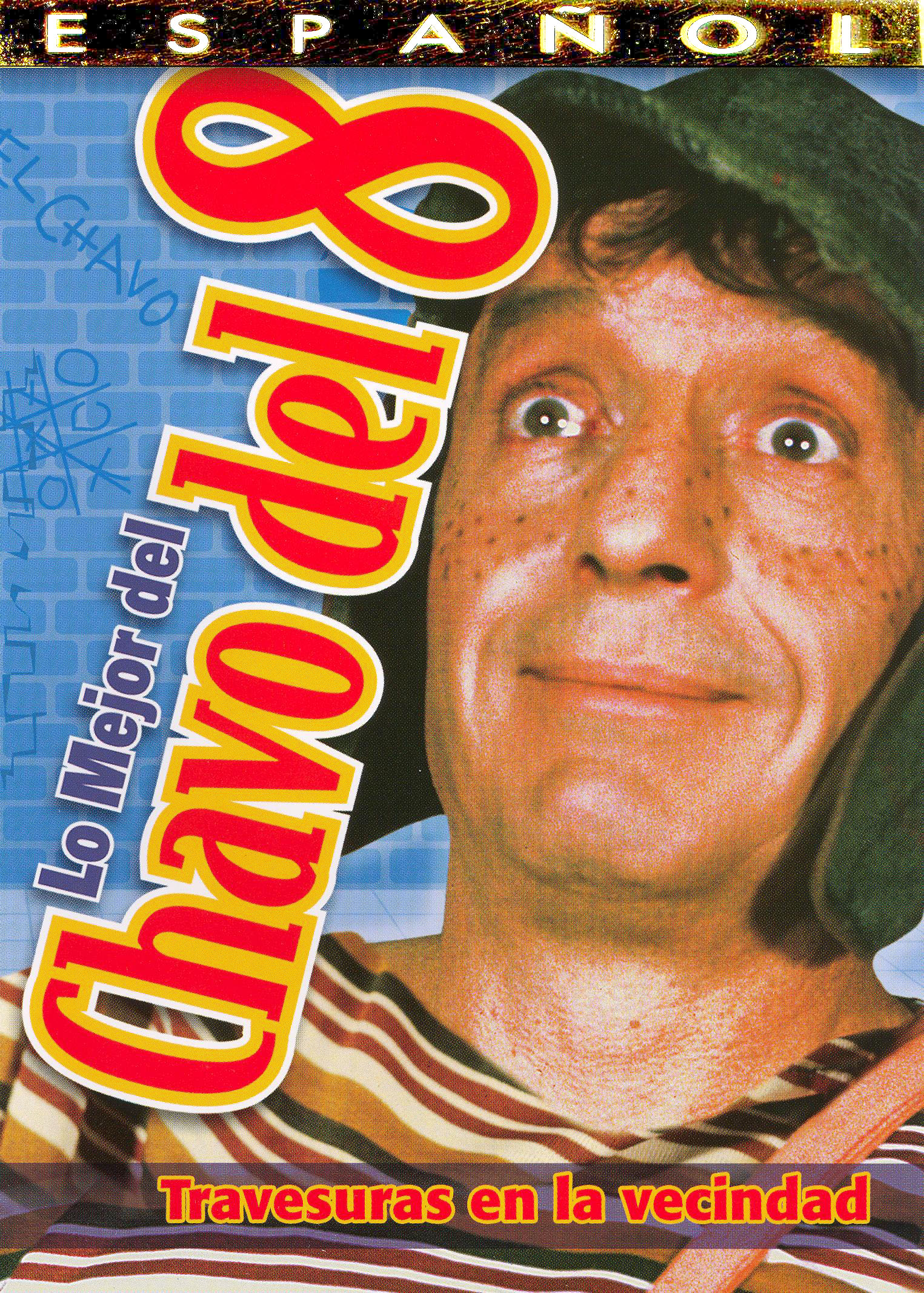 Lo Mejor del Chavo del 8: Travesuras en La Vecindad (2005) - | Releases ...