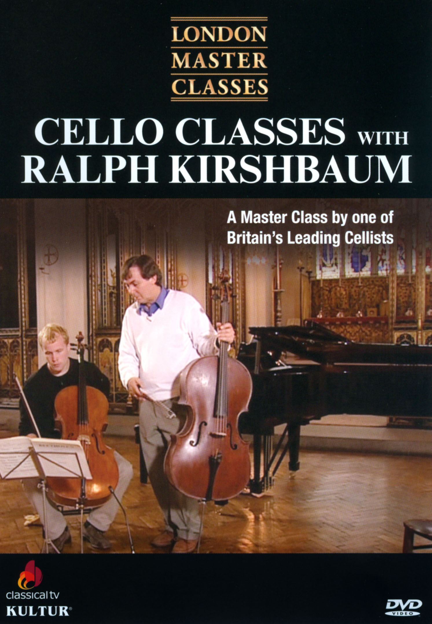 London Master Classes: Cello Classes with Ralph Kirshbaum (2013) London Master Classes: Cello Classes with Ralph Kirshbaum (2013)