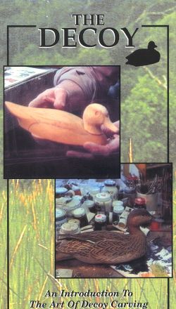 The Decoy: An Introduction to the Art of Decoy Carving (1987) The Decoy: An Introduction to the Art of Decoy Carving (1987)