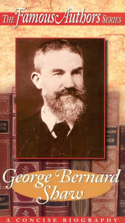 Famous Authors: George Bernard Shaw Famous Authors: George Bernard Shaw