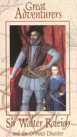 Great Adventurers: Sir Walter Raleigh and the Orinoco Disaster (1999) Great Adventurers: Sir Walter Raleigh and the Orinoco Disaster (1999)
