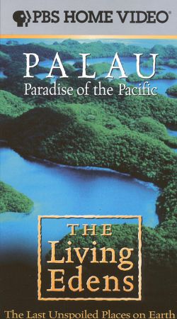 The Living Edens: Palau The Living Edens: Palau