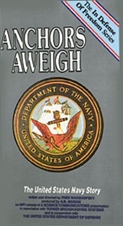 Anchors Aweigh: The United States Navy Story (1990) Anchors Aweigh: The United States Navy Story (1990)