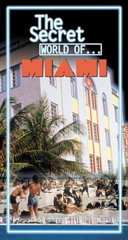 The Secret World of... Miami (1998) The Secret World of... Miami (1998)