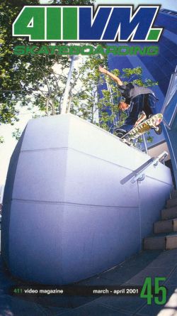 411 Video Magazine: Skateboarding, Vol. 45 (2001) 411 Video Magazine: Skateboarding, Vol. 45 (2001)