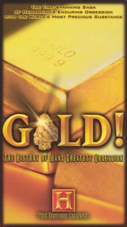 Gold! The History of Man's Greatest Obsession, Vol. 1: The Gold Wars (2001) Gold! The History of Man's Greatest Obsession, Vol. 1: The Gold Wars (2001)