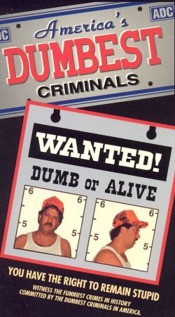 America's Dumbest Criminals: Wanted Dumb or Alive! (1997) America's Dumbest Criminals: Wanted Dumb or Alive! (1997)