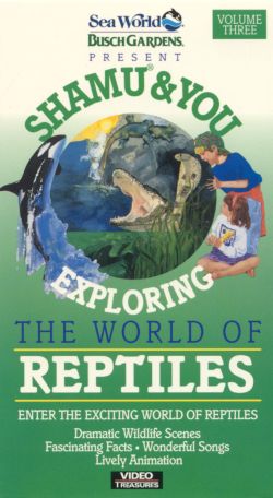 Shamu & You, Volume 3: Exploring the World of Reptiles (1992) Shamu & You, Volume 3: Exploring the World of Reptiles (1992)