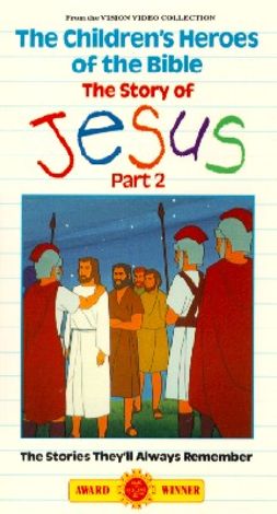 Children's Heroes of the Bible: The Story of Jesus, Part 2