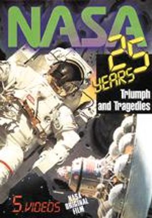 NASA 25 Years of Triumph and Tragedy, Vol. 1