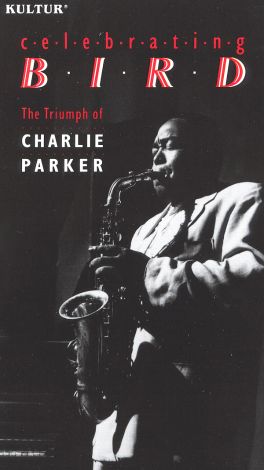 Masters of American Music: Celebrating Bird - The Triumph of Charlie Parker