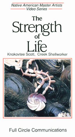The Strength of Life: Knokovtee Scott - Creek Shellworker