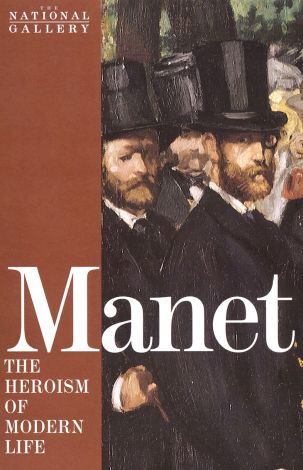 Manet: The Heroism of Modern Life