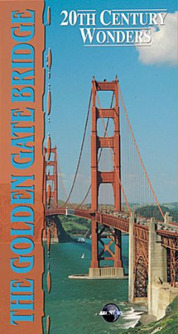 20th Century Wonders: The Golden Gate Bridge