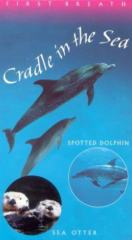 First Breath: Cradle in the Sea - Spotted Dolphin and Sea Otter