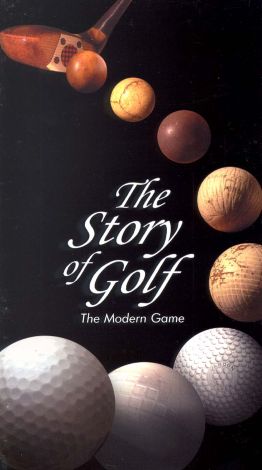The Story of Golf, Vol. 3: The Modern Game