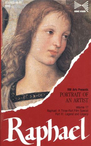 Portrait of an Artist: Raphael, Part 3: Legend and Legacy