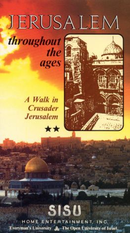 Jerusalem Throughout the Ages, Vol. 2: A Walk in Crusader Jerusalem