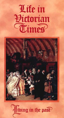Living in the Past: Life in Victorian Times