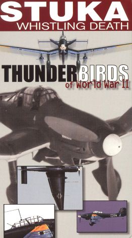 Thunderbirds of World War II: Stuka - Whistling Death