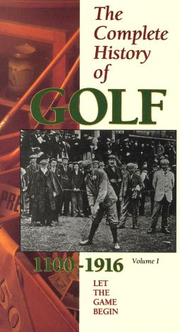 The Complete History of Golf, Vol. 1: Let the Game Begin