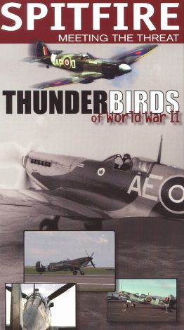 Thunderbirds of World War II: Spitfire - Meeting the Threat