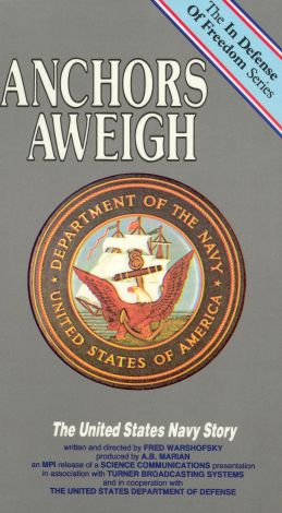 Anchors Aweigh: The United States Navy Story