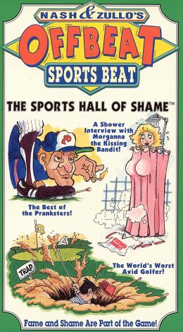 Nash and Zullo's Offbeat Sports Beat: The Sports Hall of Shame
