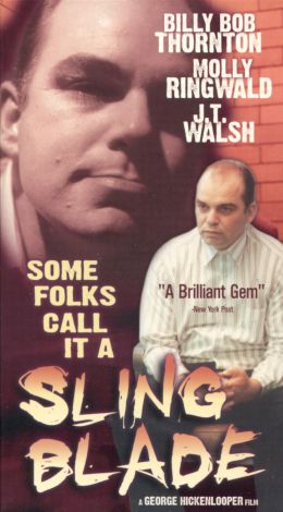 Some Folks Call It a Sling Blade