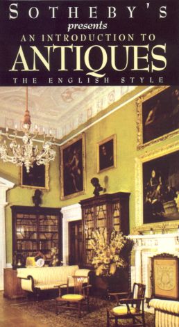 Sotheby's Presents: An Introduction to Antiques, Vol. 2 - The English Style