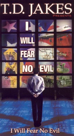 T.D. Jakes: I Will Fear No Evil - I Will Fear No Evil